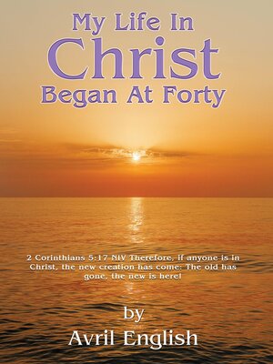cover image of My Life In Christ Began At Forty